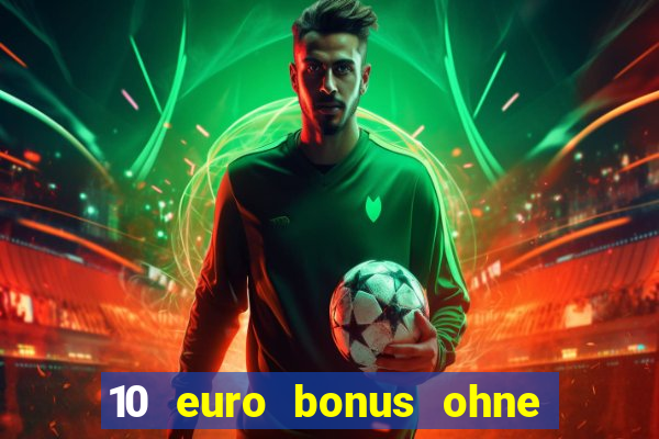 10 euro bonus ohne einzahlung online casino