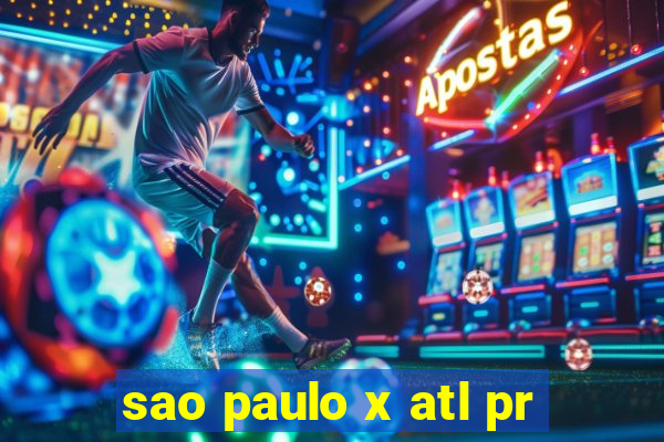 sao paulo x atl pr