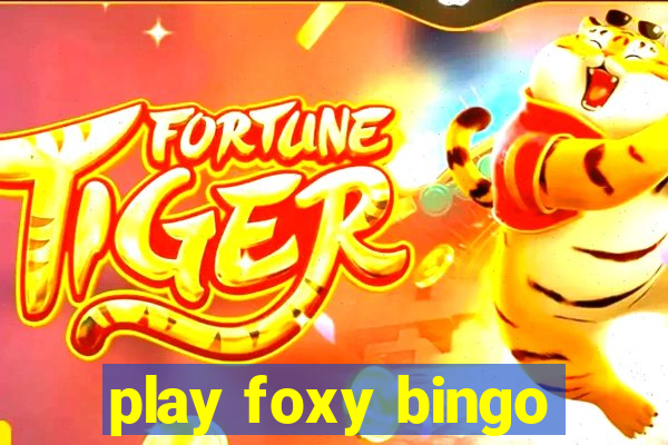 play foxy bingo