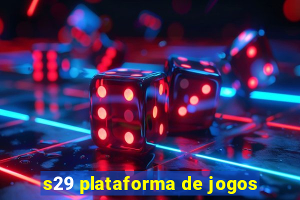 s29 plataforma de jogos