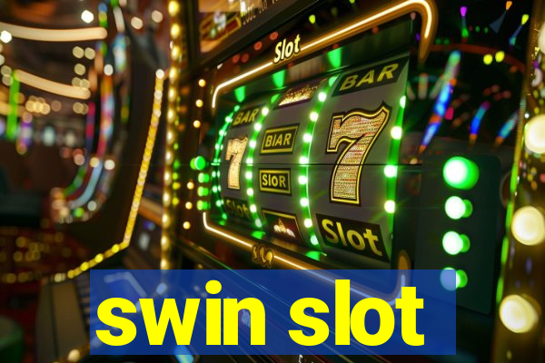 swin slot