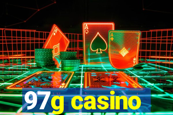 97g casino