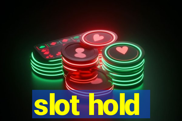 slot hold