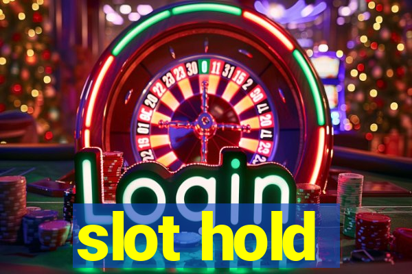 slot hold