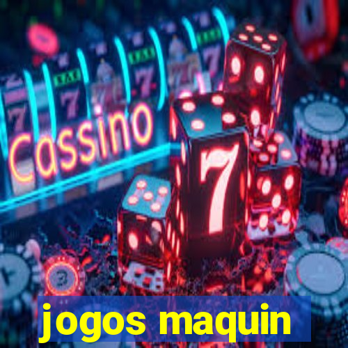 jogos maquin