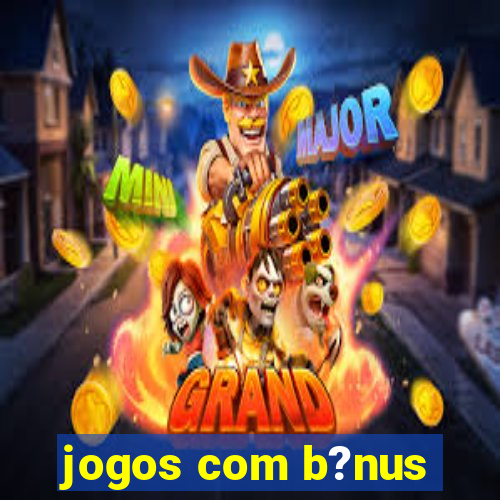 jogos com b?nus