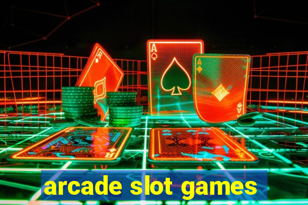 arcade slot games