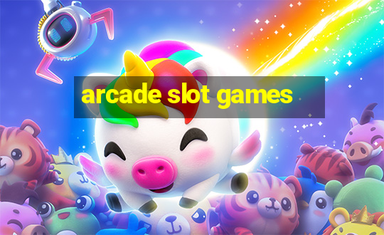 arcade slot games