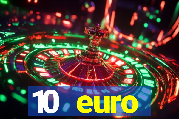 10 euro willkommensbonus casino