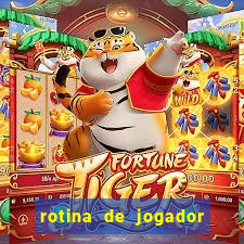 rotina de jogador de futebol