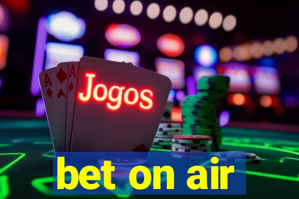 bet on air