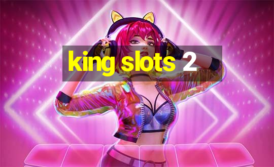 king slots 2