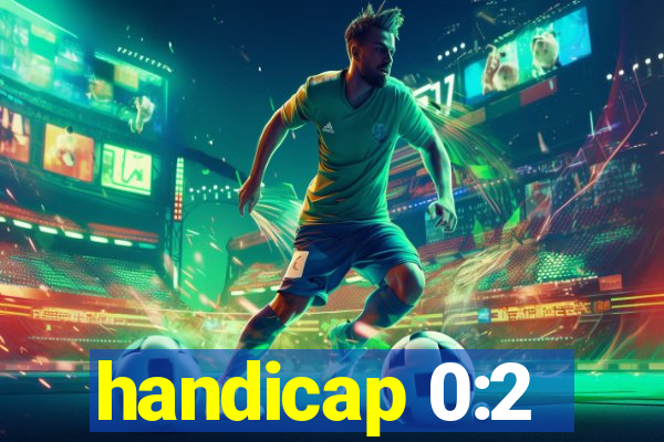 handicap 0:2