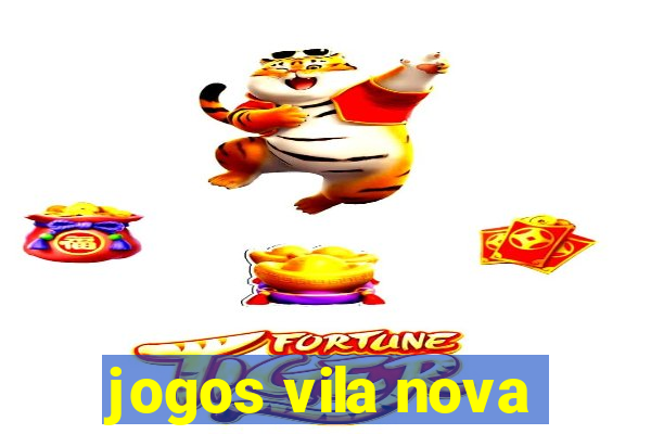 jogos vila nova