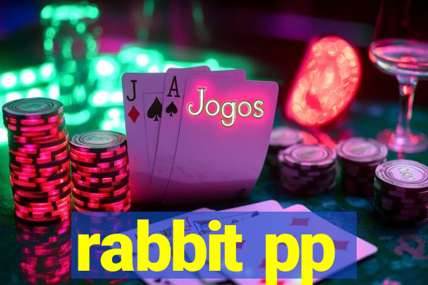 rabbit pp