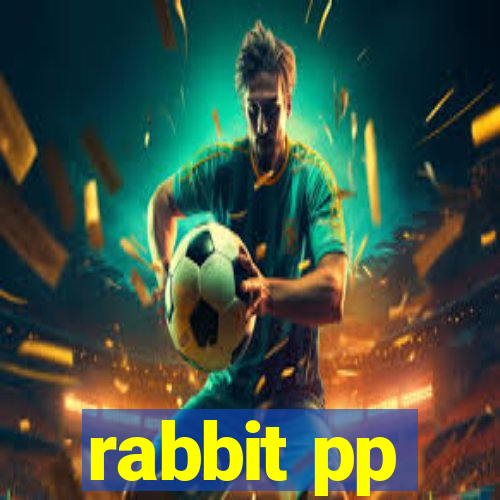 rabbit pp