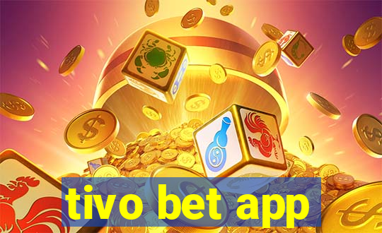 tivo bet app