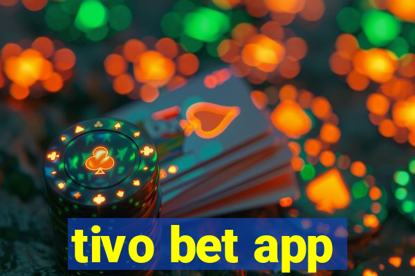 tivo bet app