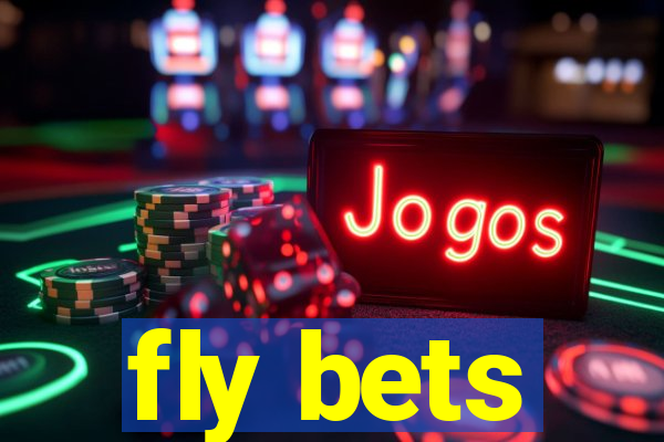 fly bets