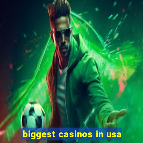 biggest casinos in usa