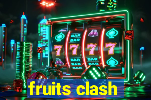 fruits clash