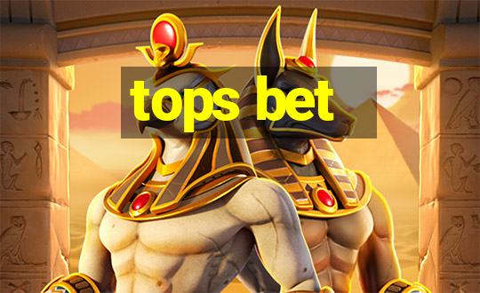 tops bet