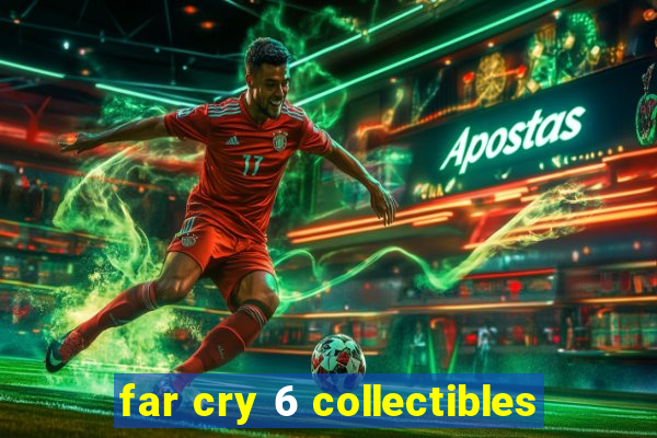 far cry 6 collectibles