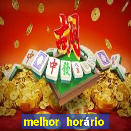 melhor horário para jogar fortune tiger de madrugada hoje