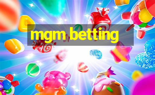 mgm betting