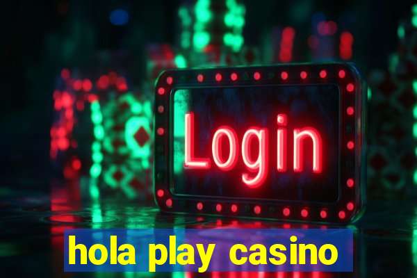 hola play casino