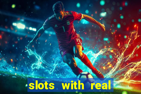 slots with real money online