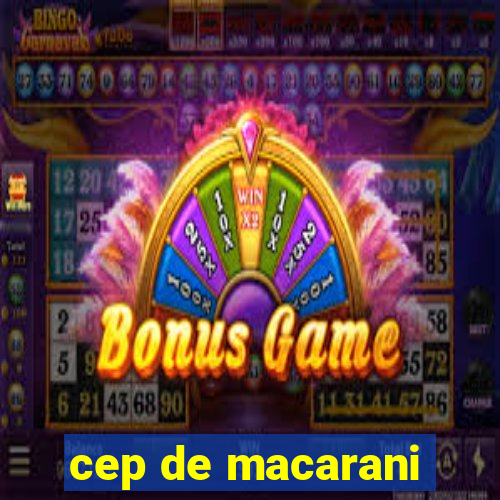 cep de macarani