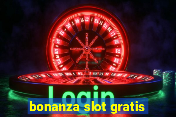 bonanza slot gratis