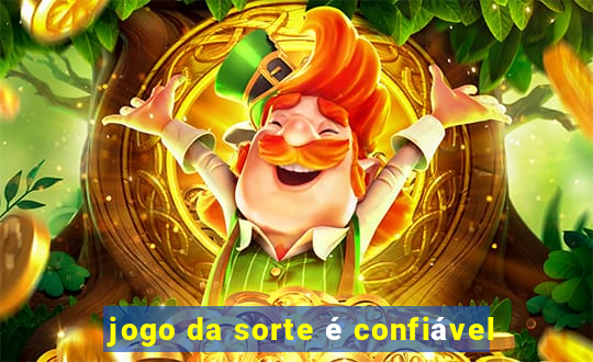 jogo da sorte é confiável