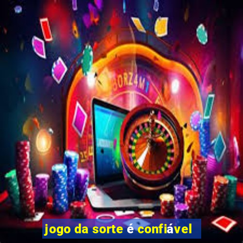 jogo da sorte é confiável