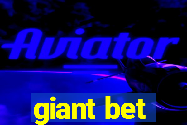 giant bet