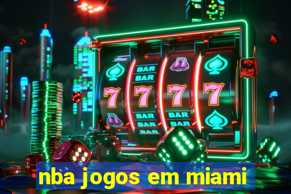 nba jogos em miami