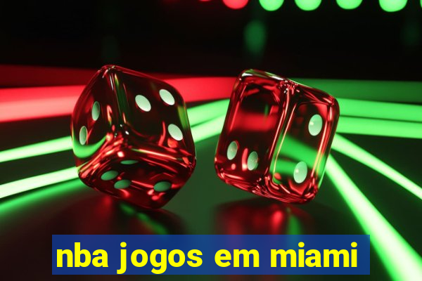 nba jogos em miami