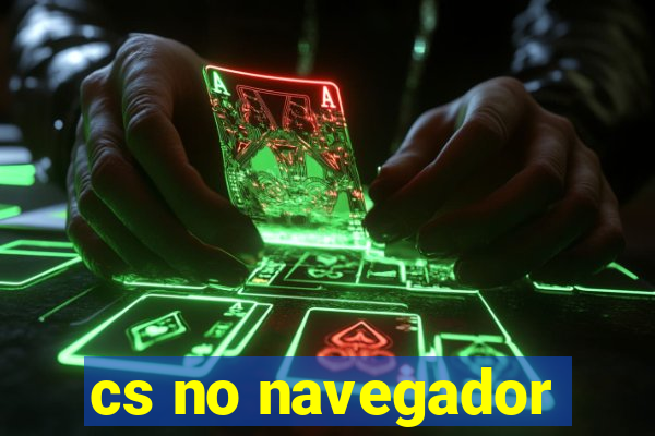 cs no navegador