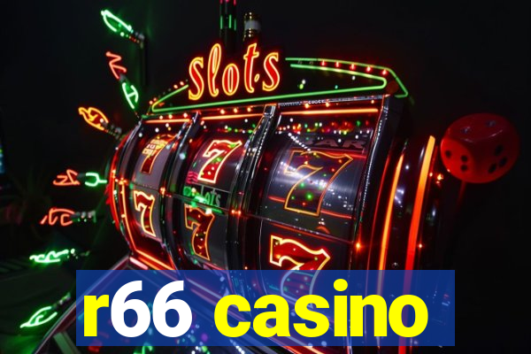 r66 casino