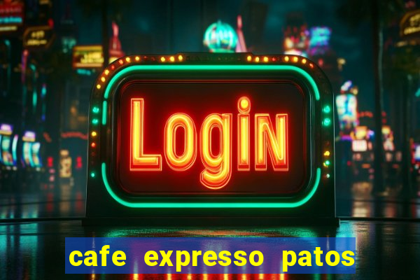 cafe expresso patos de minas