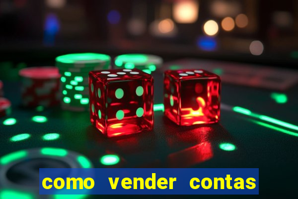 como vender contas de jogos