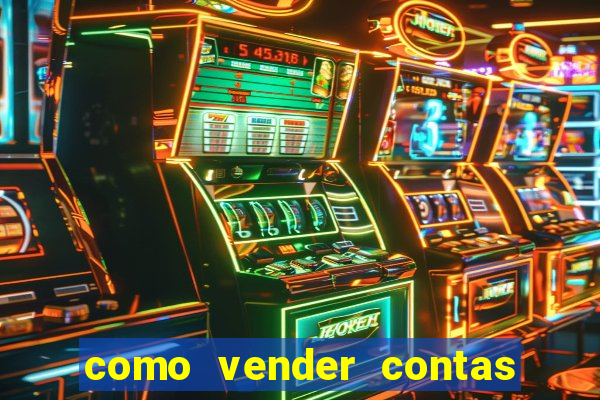 como vender contas de jogos