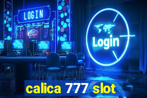 calica 777 slot