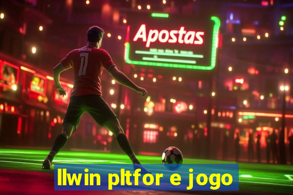 llwin pltfor e jogo