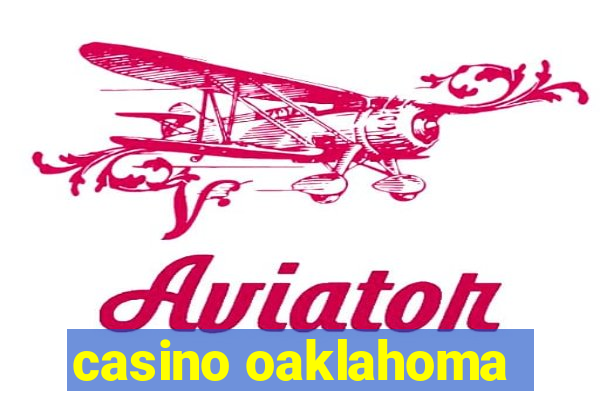 casino oaklahoma