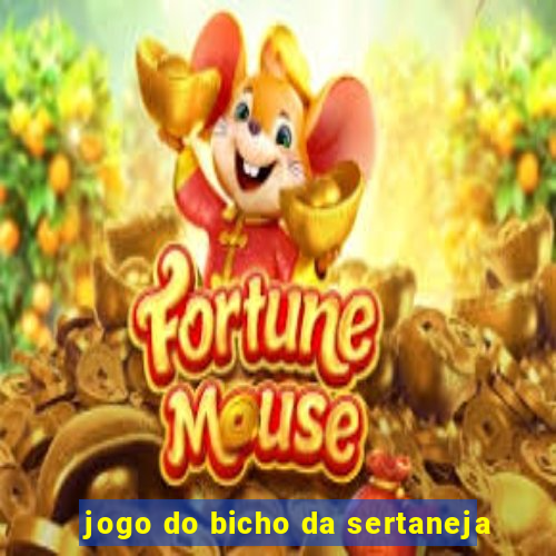 jogo do bicho da sertaneja