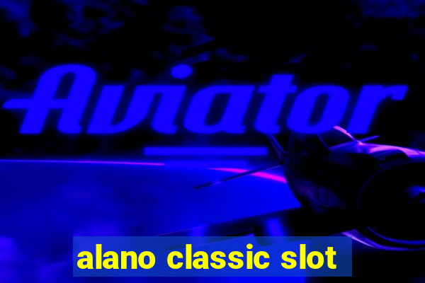 alano classic slot