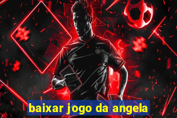 baixar jogo da angela