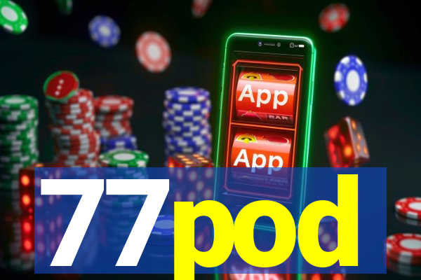 77pod